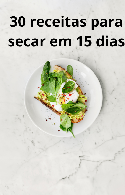 30 Receitas para secar em 15 dias