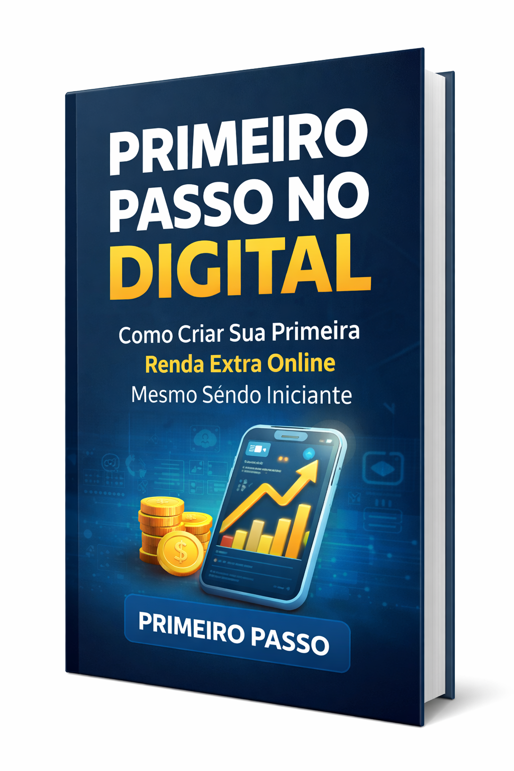 Primeiro Passo no Digital: Como Criar Sua Primeira Renda Extra Onli...