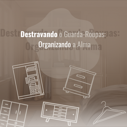Destravando O Guarda-Roupas: Organizando a Alma - Gizella Araujo Li...