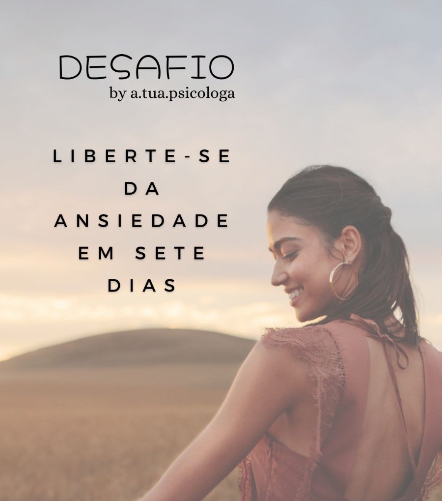 Desafio - Liberte-se da Ansiedade em 7 dias - Iolanda Simões Soares...