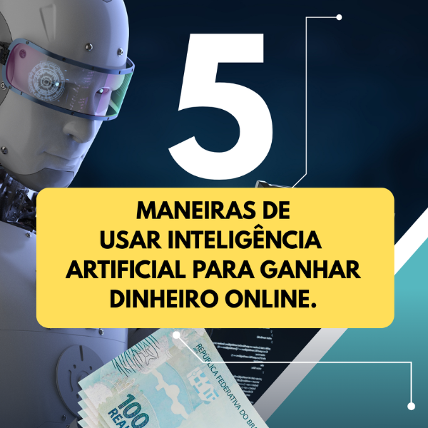 O Atalho da Renda Extra: 5 Maneiras de Usar IA para Ganhar Dinheiro Online