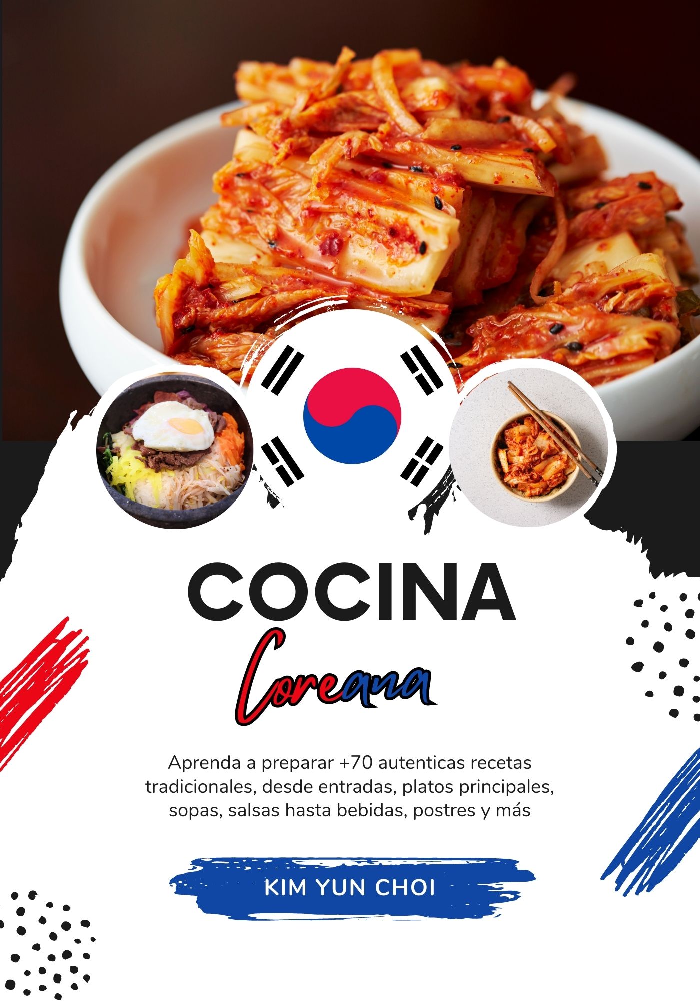 Recetas Coreanas Cocina Coreana: Aprenda a Preparar +70 Auténticas Recetas Tradicion...