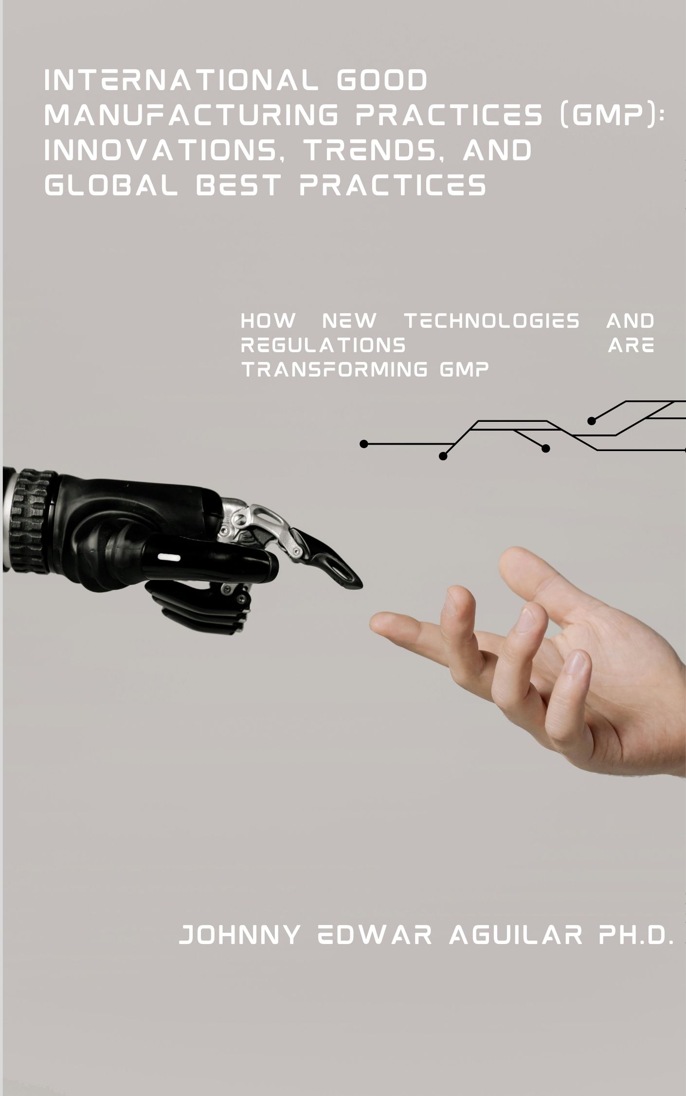 Cover image for Ebook GMP Good Manufacturing Practices  Innovations, Trends, and Global Best Practices