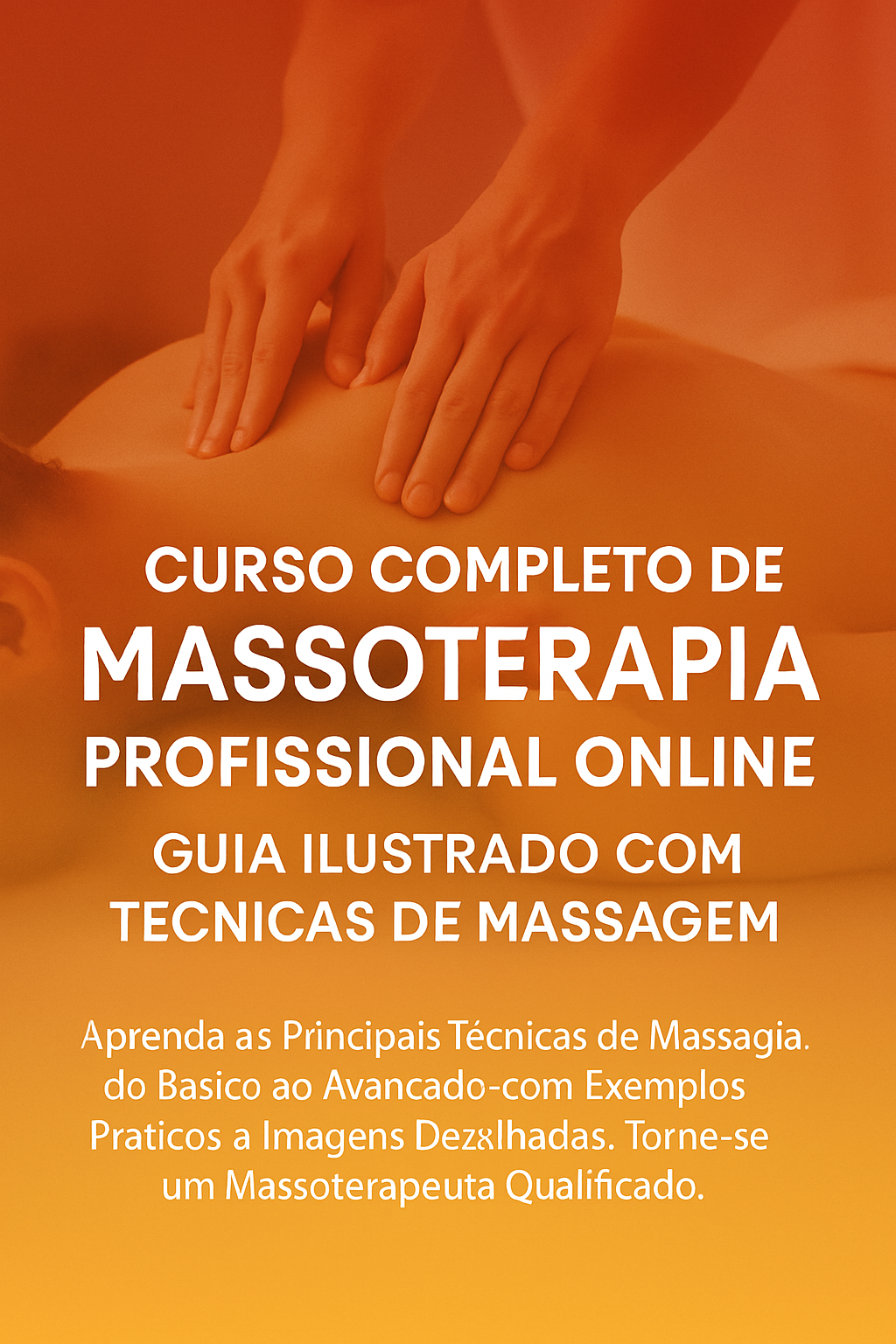 Curso Completo de Massoterapia Profissional: Do Básico ao Avançado,...