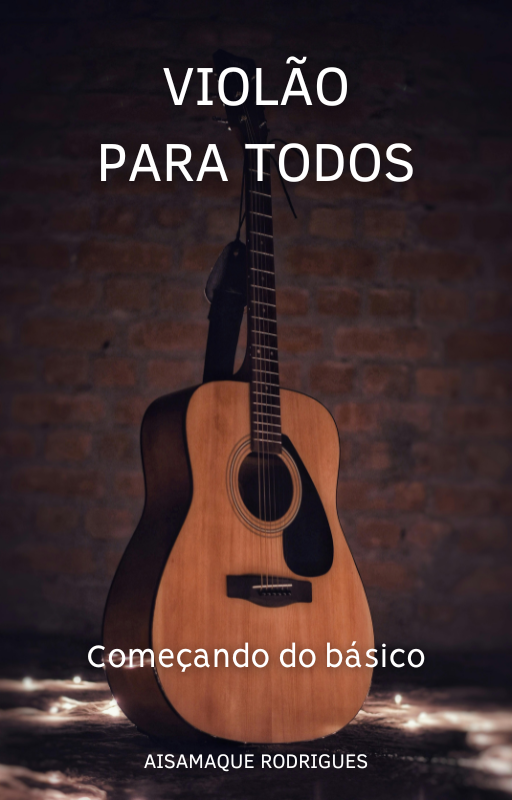 Violão para Todos - Começando do Básico