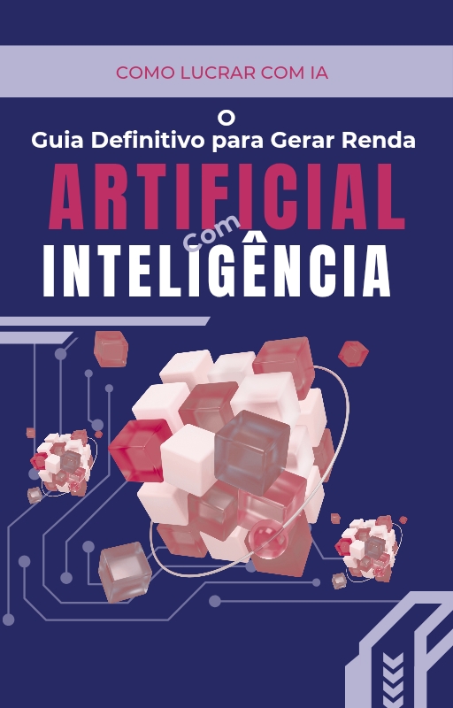 Como Lucrar com IA: O Guia Definitivo para Gerar Renda com Inteligê...