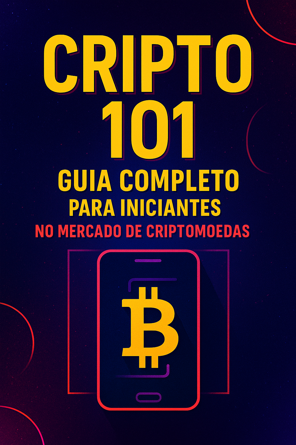 Cripto 101 - Guia Completo para Iniciantes no Mercado de Criptomoed...