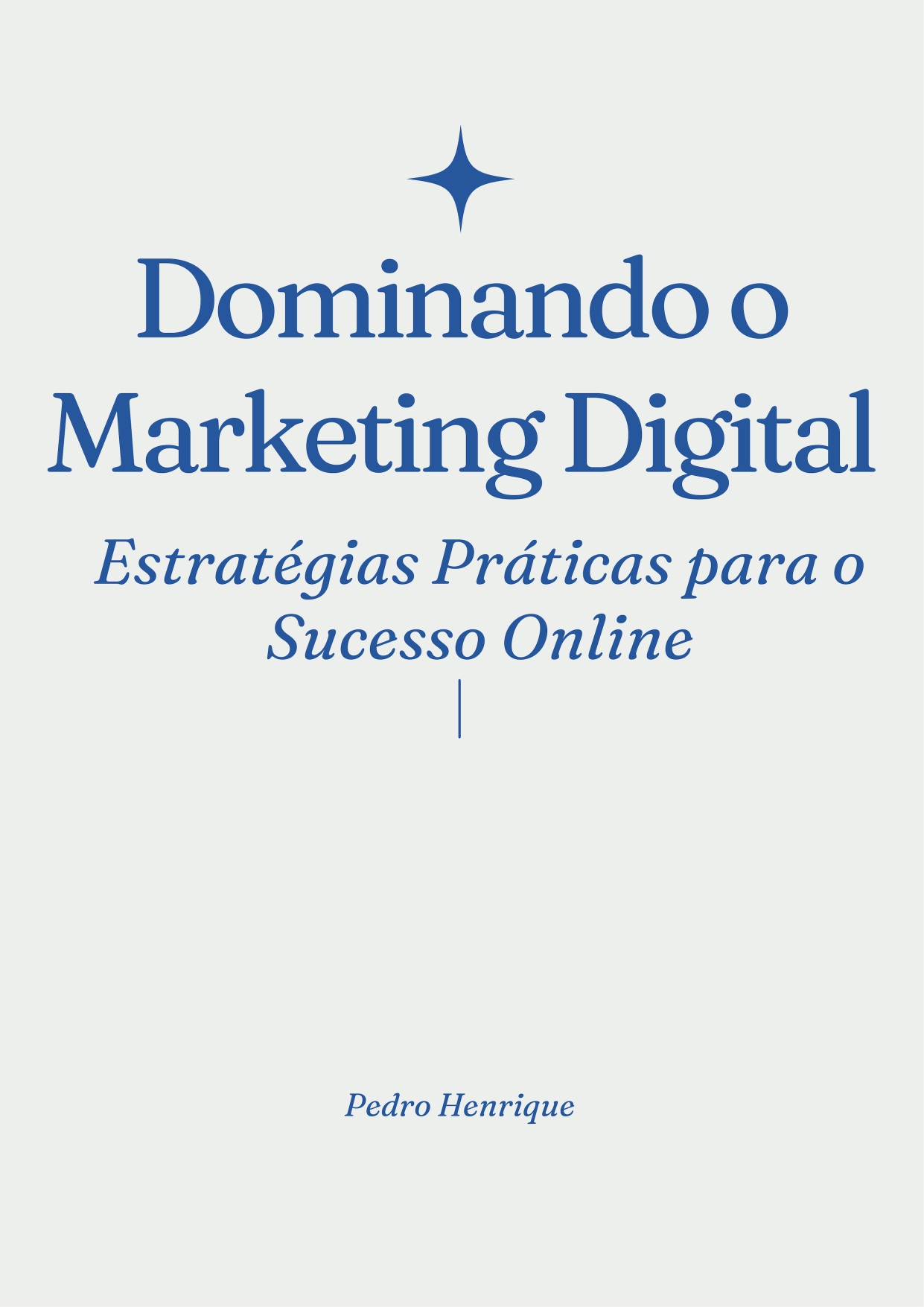 Dominando o Marketing Digital: Estratégias Práticas para o Sucesso Online