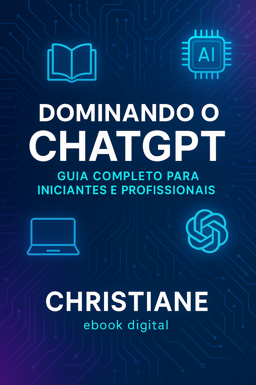 E-book: Dominando o ChatGPT - Guia Completo para Iniciantes e Profi...