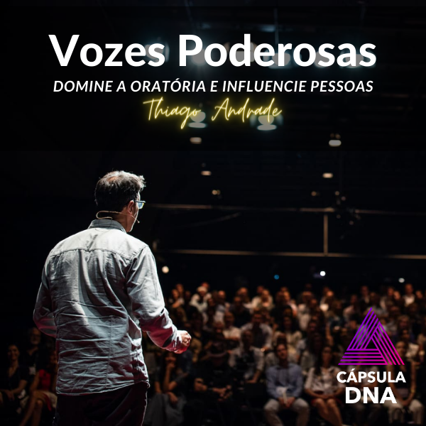 Vozes Poderosas - Domine a Oratória e Influencie Pessoas