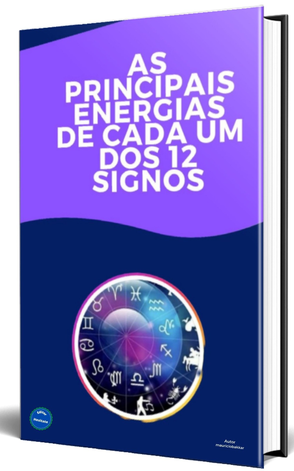 As principais energias de cada um dos 12 signos - Maurício Bakkar