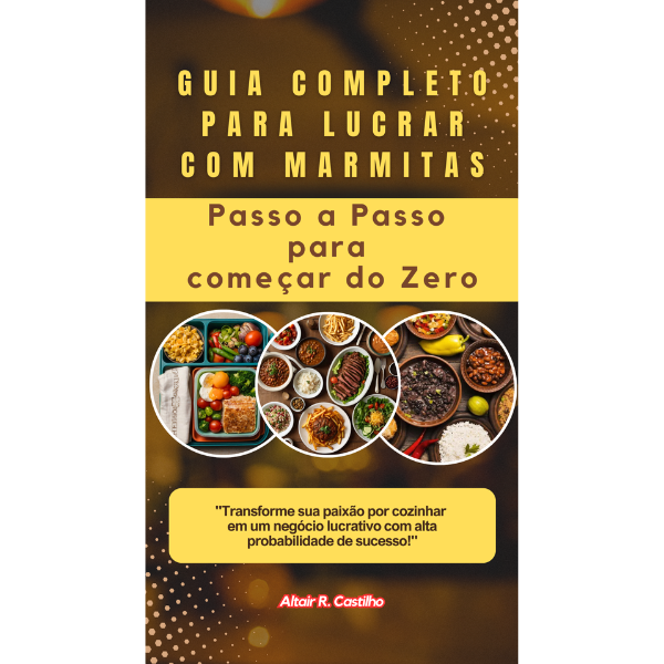 Guia Completo para Lucrar com Marmitas - Passo a Passo para começar...