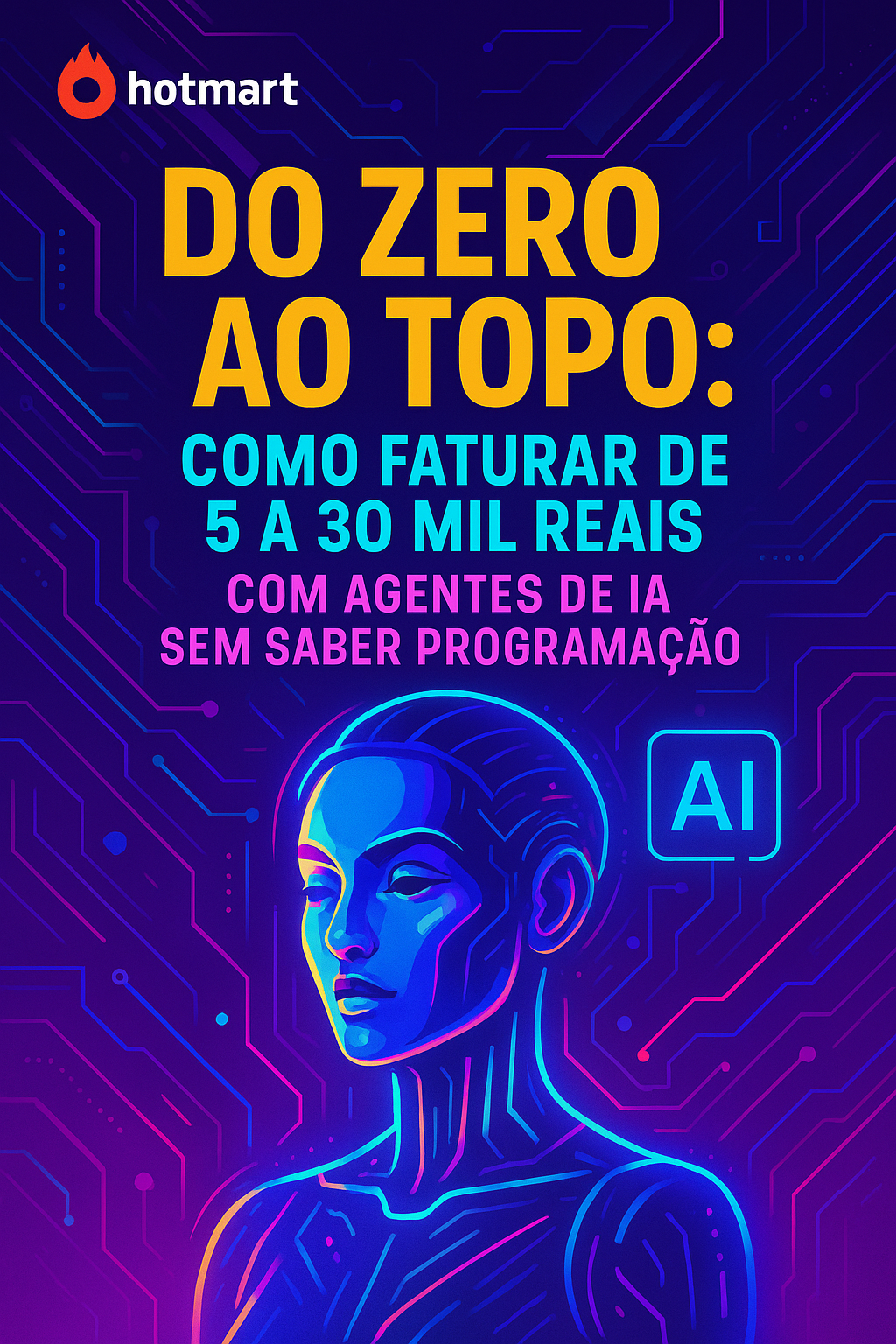 Do Zero ao Topo com IA: Como Faturar até R$30 Mil com Inteligência ...