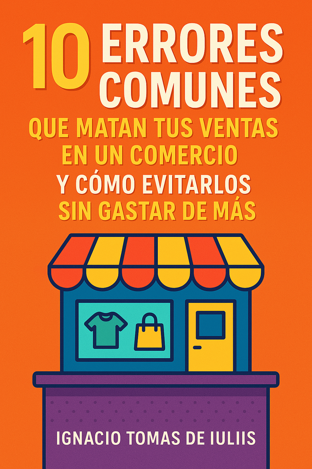10 ERRORES COMUNES QUE MATAN TUS VENTAS EN UN COMERCIO Y CÓMO EVITA...