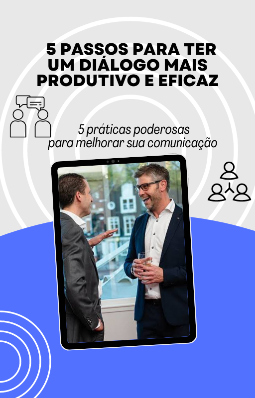 5 passos para ter um diálogo mais produtivo e eficaz - Diogo Viana ...