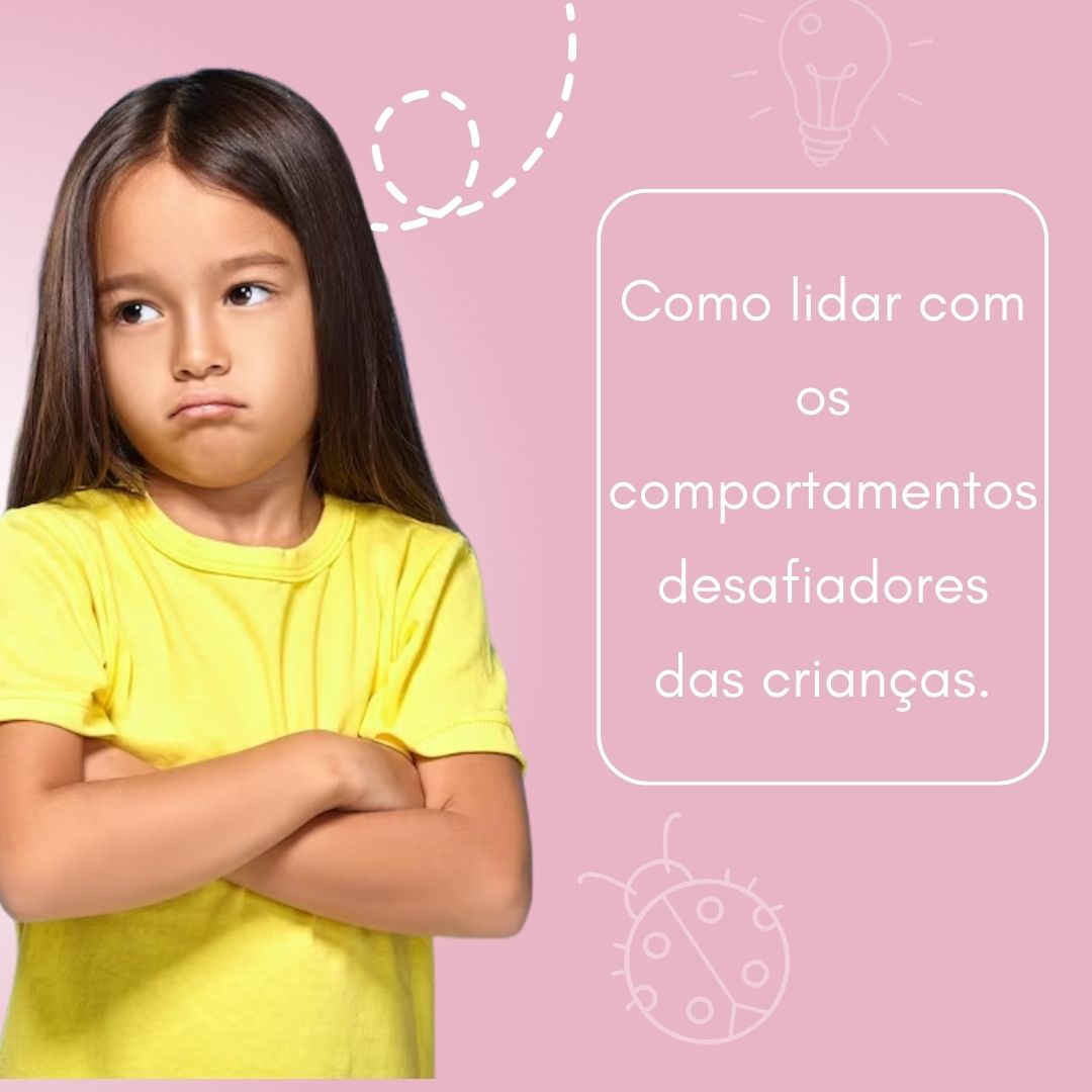 Como lidar com os comportamentos desafiadores das crianças. - Maria...