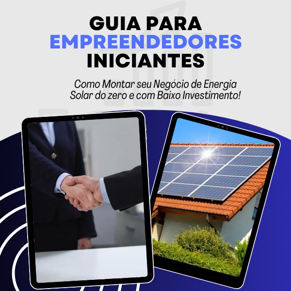 Como Montar seu Negócio de Energia Solar do zero e com Baixo Investimento!