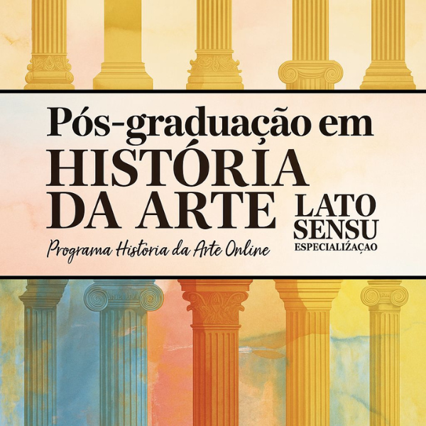 Pós-Graduação em História da Arte (Especialização Lato Sensu) - Esp...