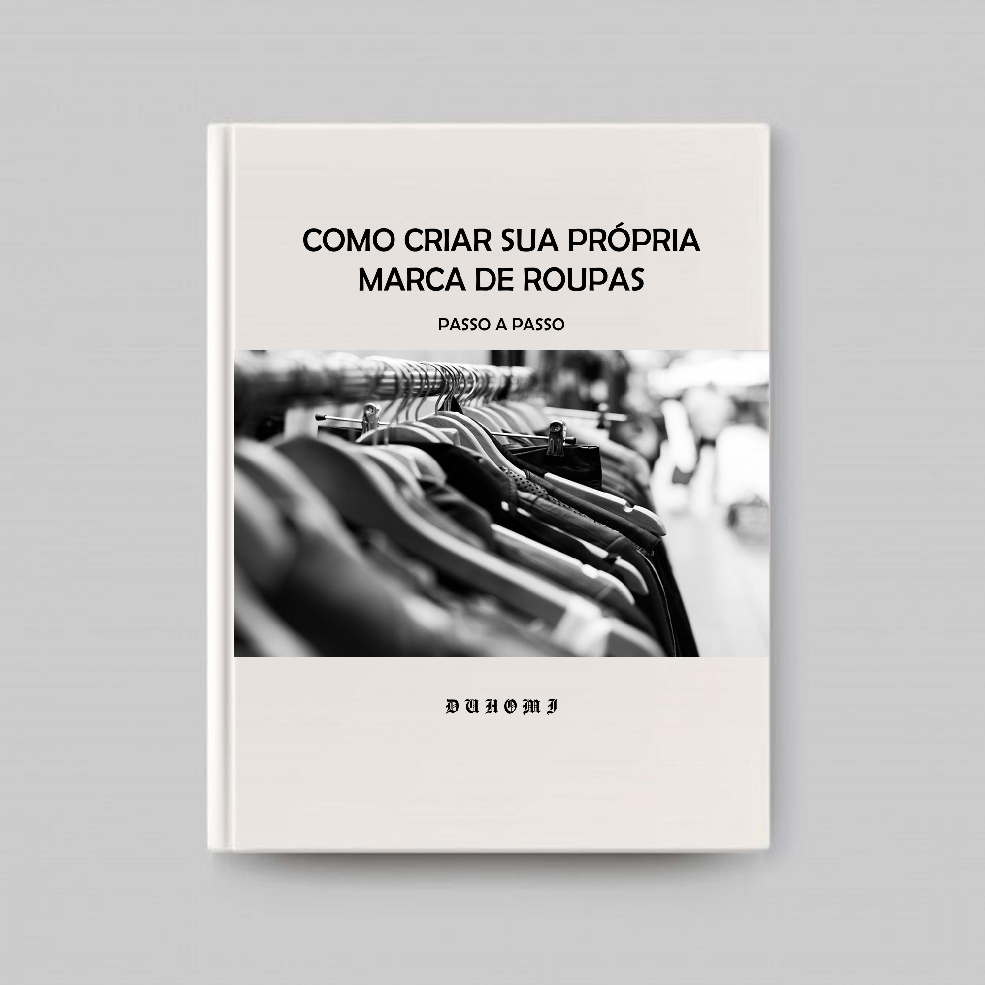 COMO CRIAR SUA PRÓPRIA MARCA DE ROUPAS