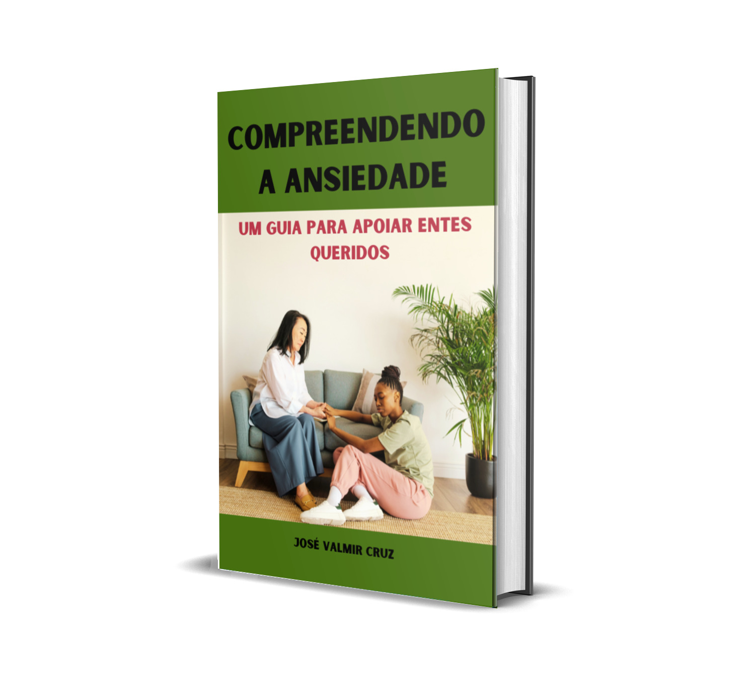 COMPREENDENDO A ANSIEDADE: Um Guia Para Compreender Entes Queridos
