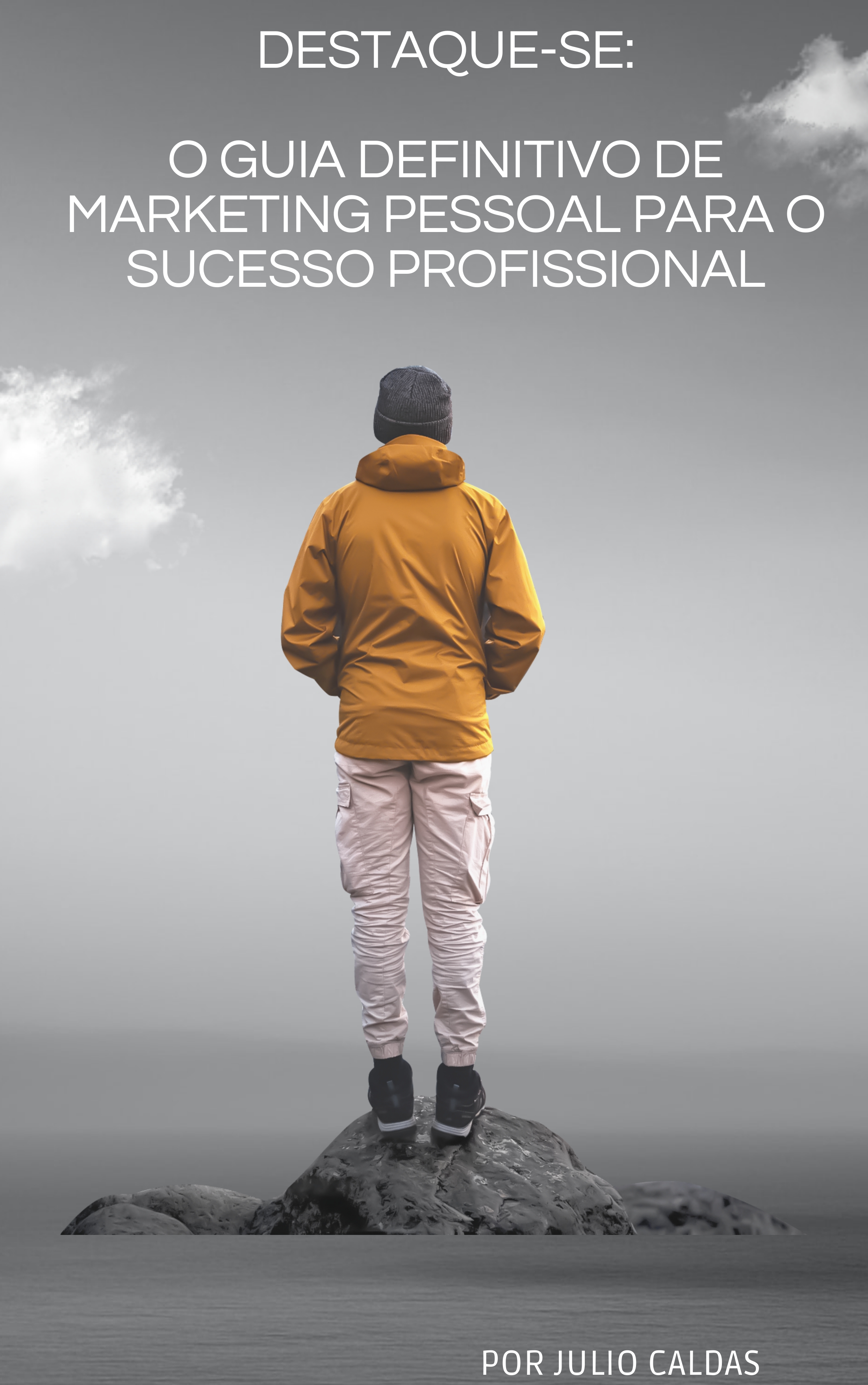DESTAQUE-SE: O GUIA DEFINITIVO DE MARKETING PESSOAL PARA O SUCESSO ...