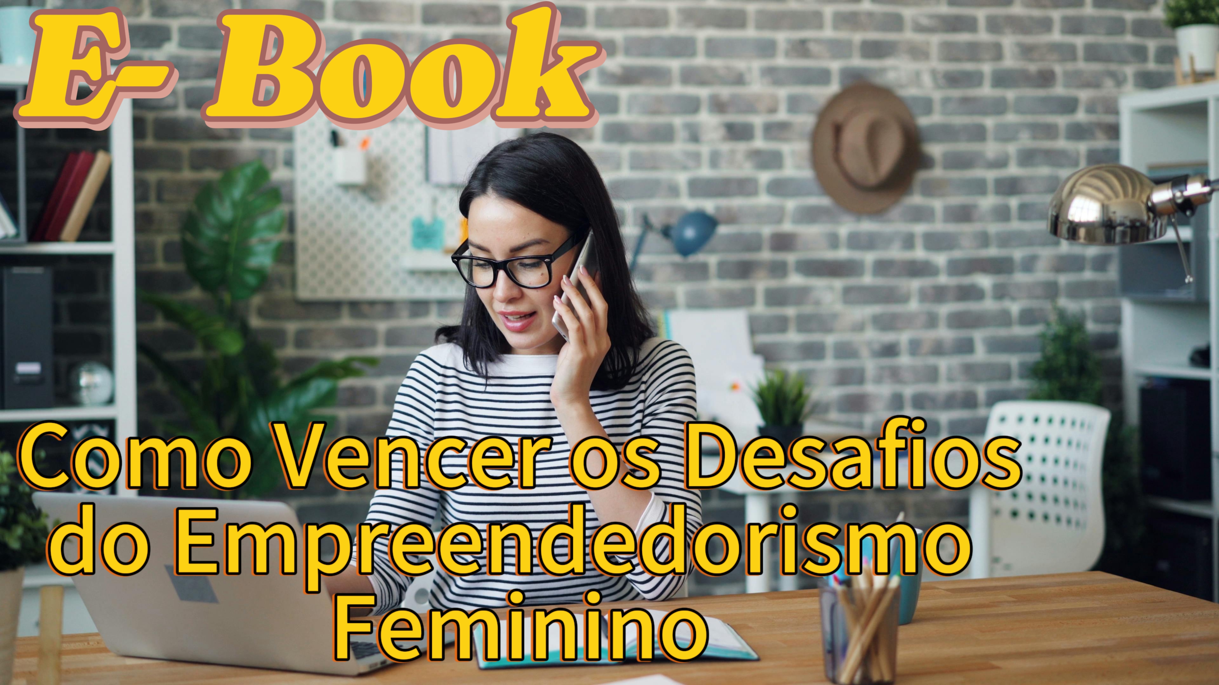 Como Vencer os Desafios do Empreendedorismo Feminino