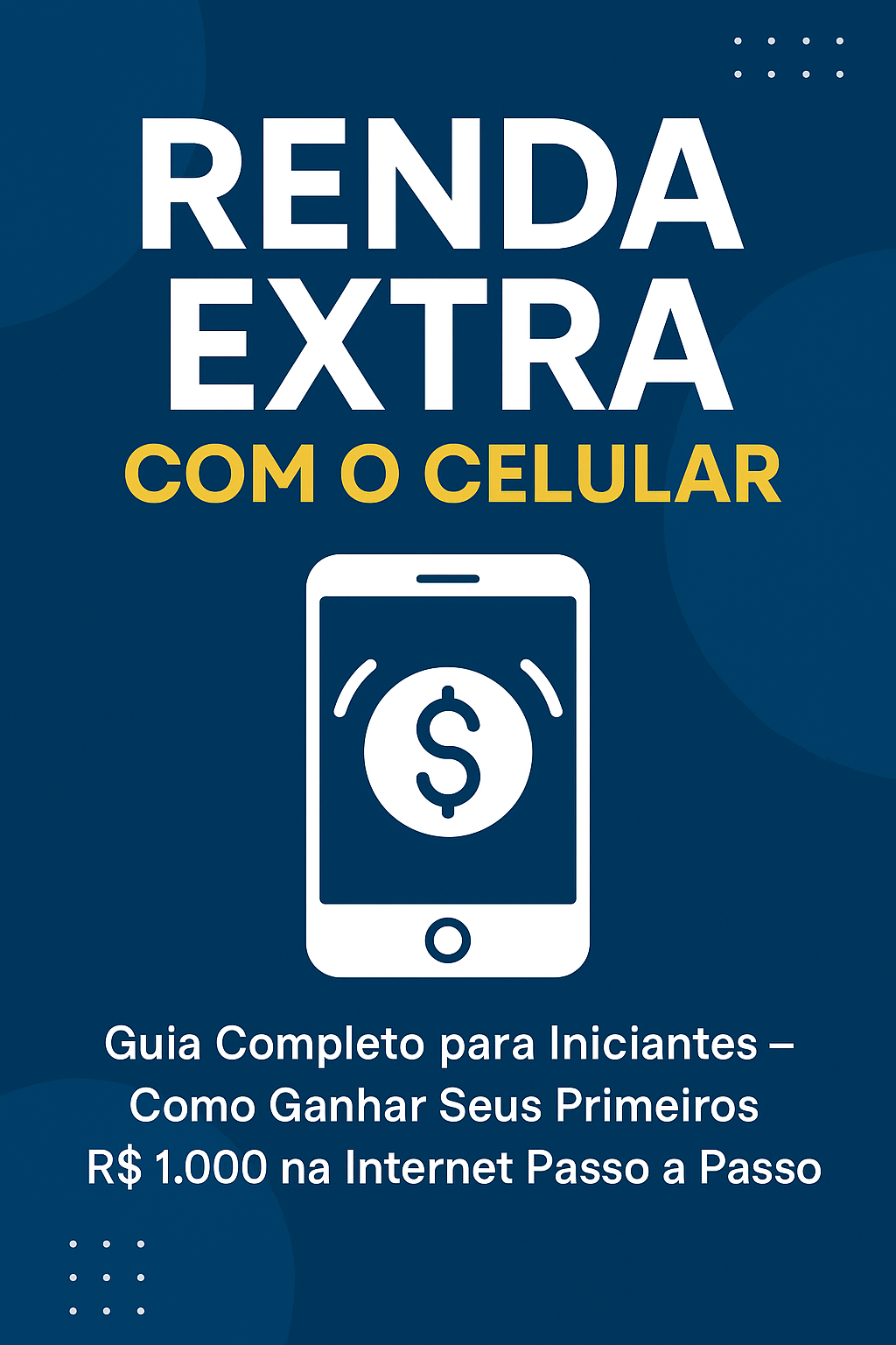 👉 Renda Extra com o Celular: Guia Completo para Iniciantes