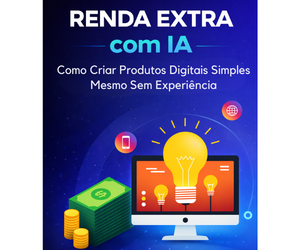 Renda Extra com IA - Como Criar Produtos Digitais Simples Mesmo Sem...