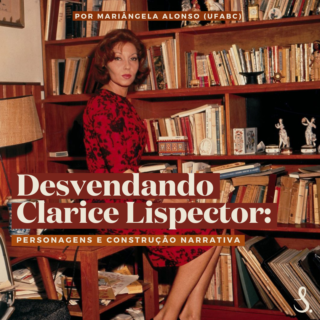 Desvendando Clarice Lispector: personagens e construção narrativa