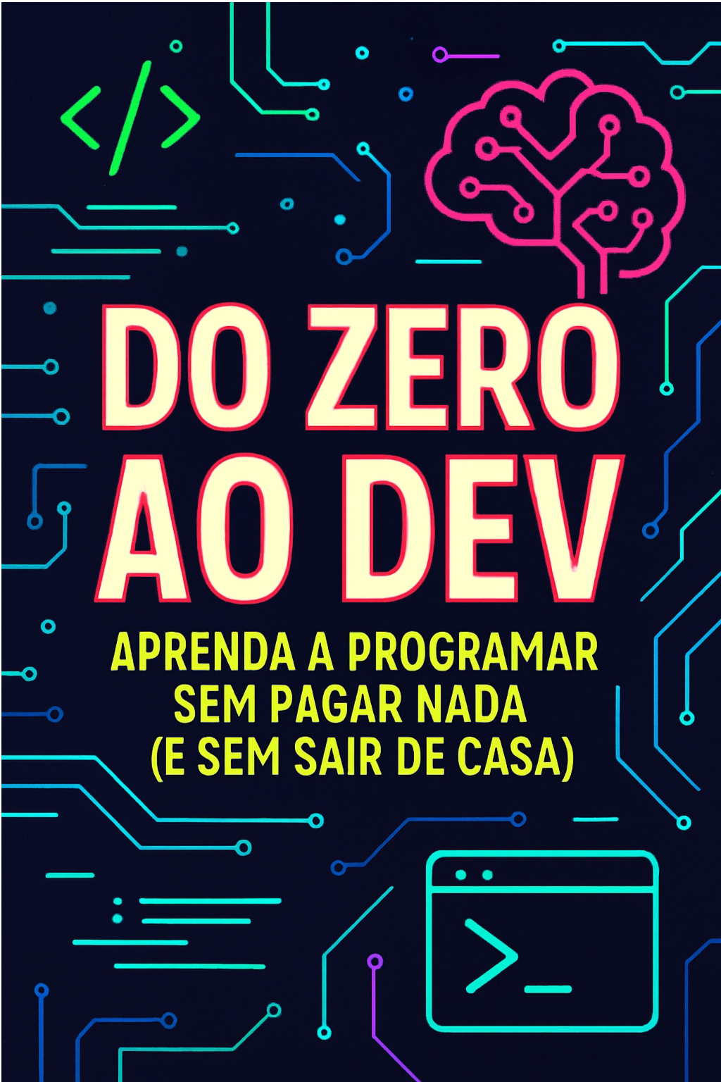 Do Zero ao DEV: Aprenda a Programar de Graça e Sem Sair de Casa