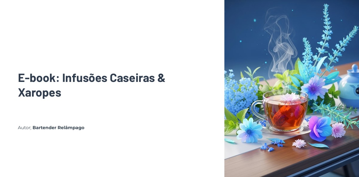 Infusoes E-book: Infusões Caseiras & Xaropes