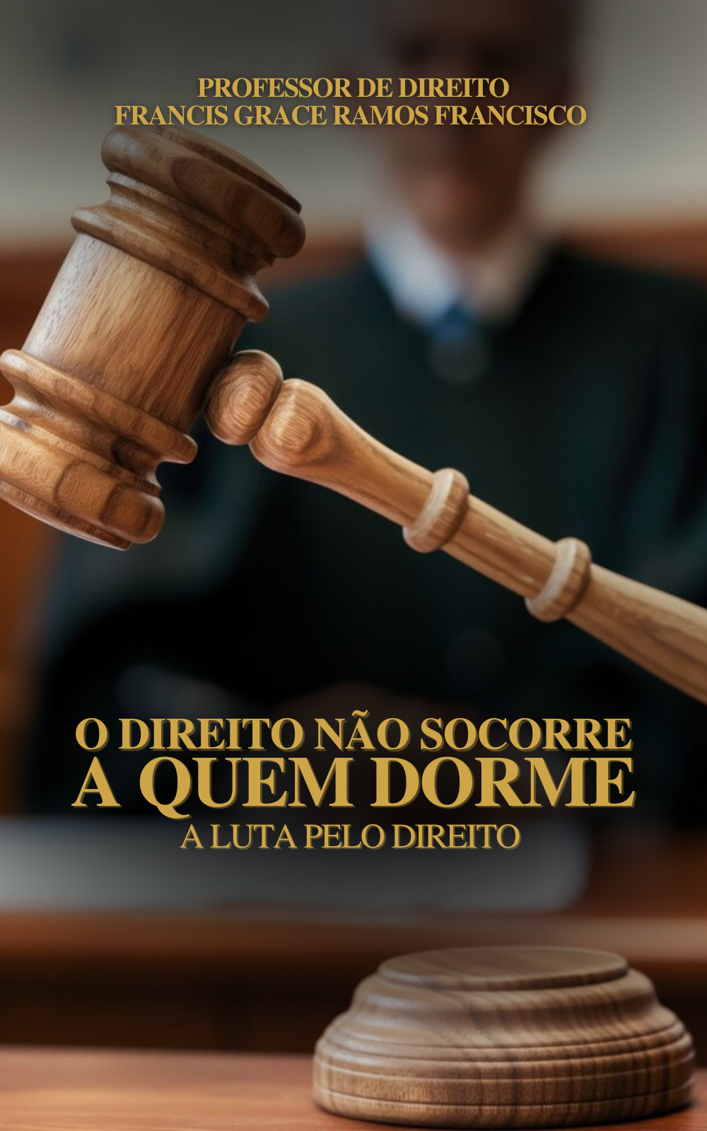 O Direito Não Socorre a Quem Dorme - Francis Grace Ramos Francisco ...