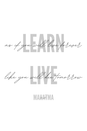 Printable poster - LEARN AS IF YOU WILL LIVE FOREVER LIVE LIKE YOU