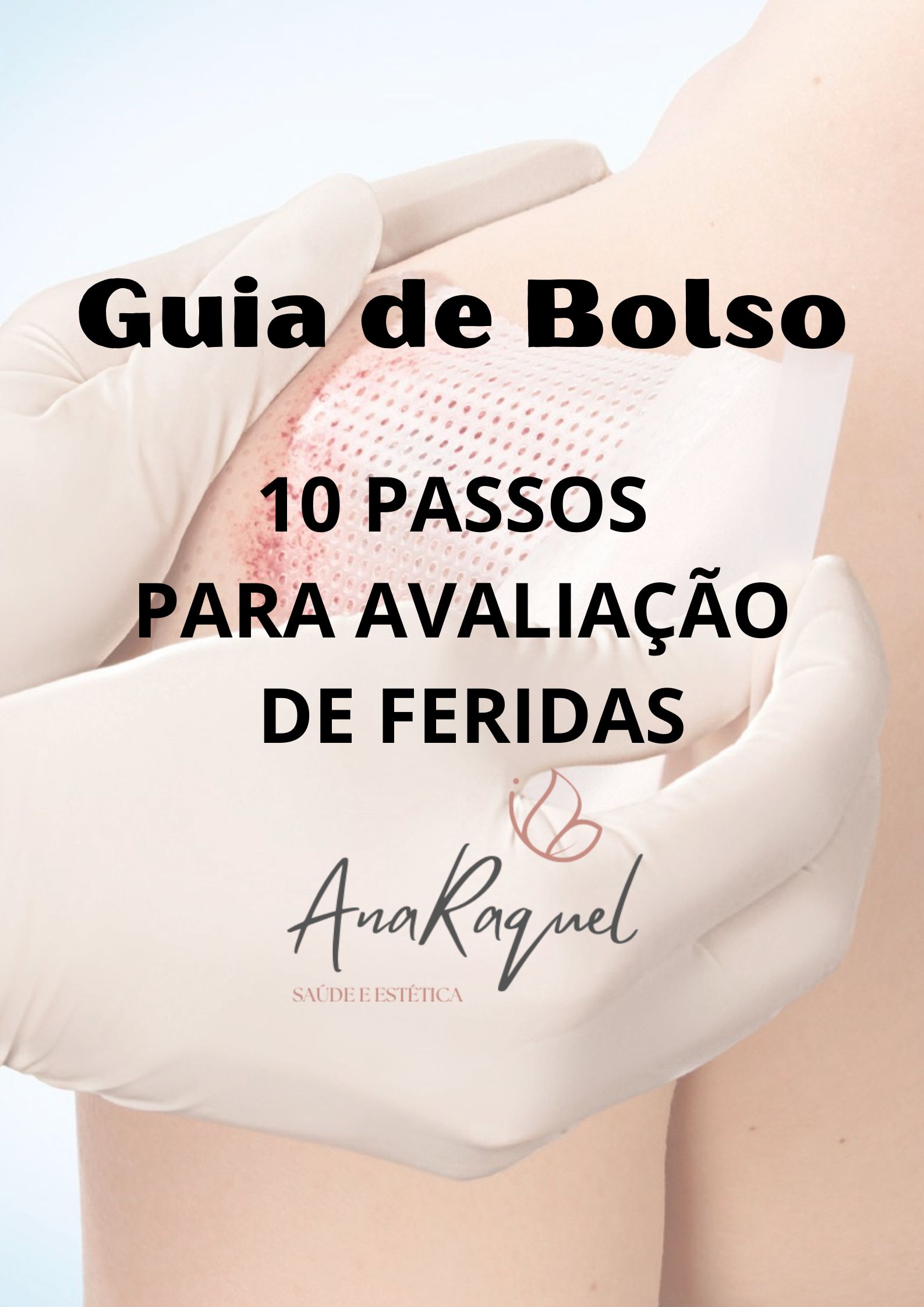 10 PASSOS PARA AVALIAÇÃO DE FERIDAS
