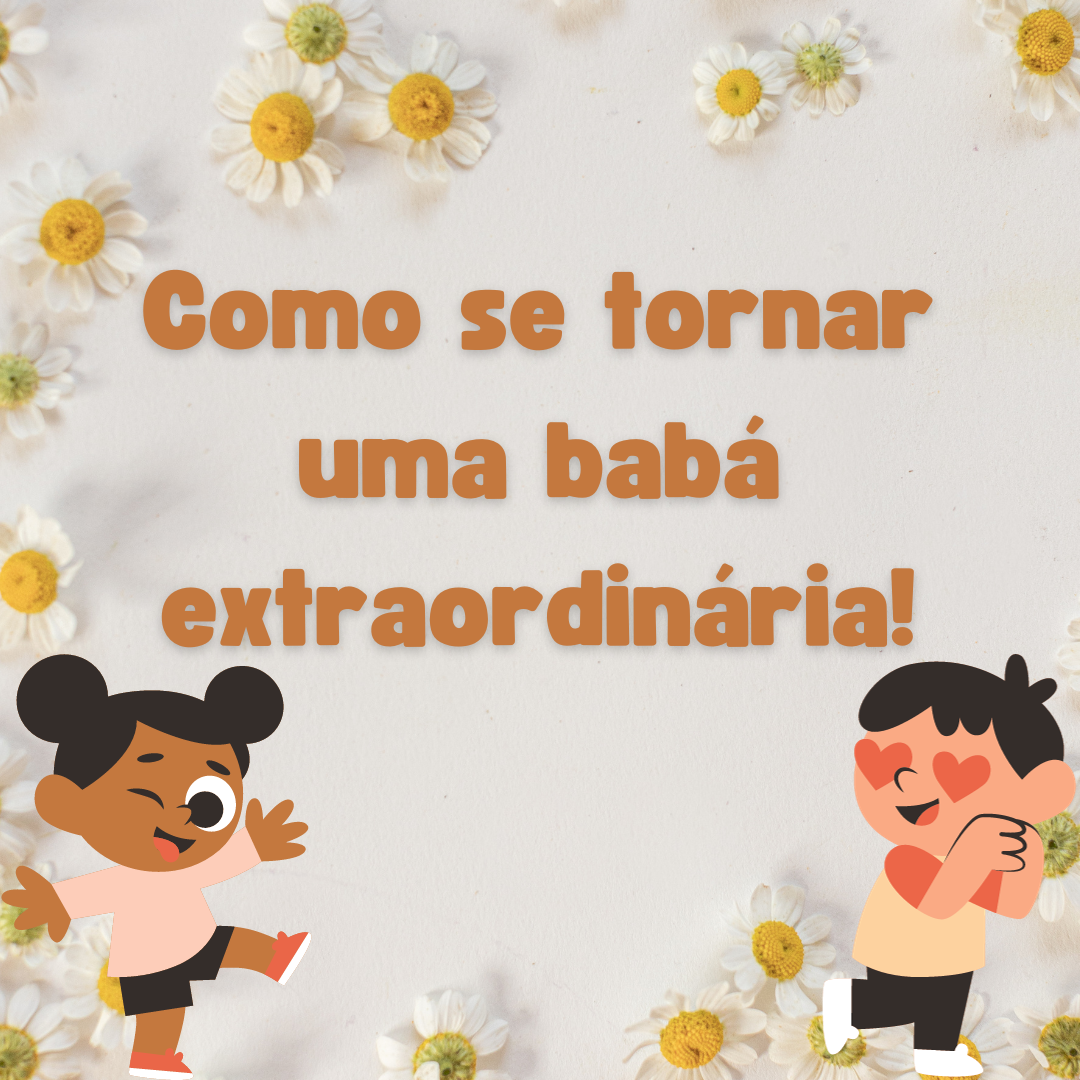 Como se tornar uma babá extraordinária! - Sabrina Pires | Hotmart