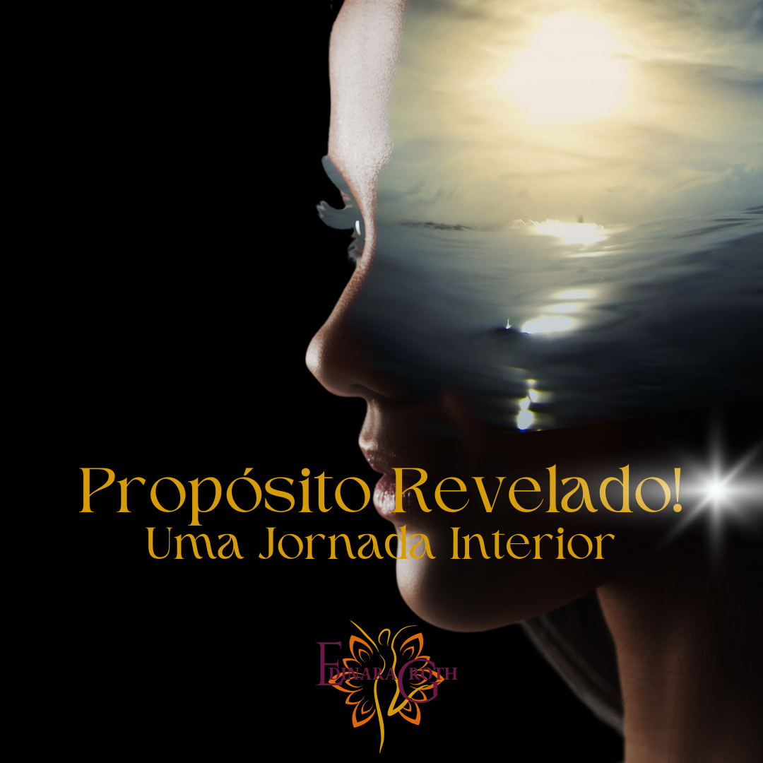 Propósito Revelado! Uma Jornada Interior - EDINARA GROTH | Hotmart