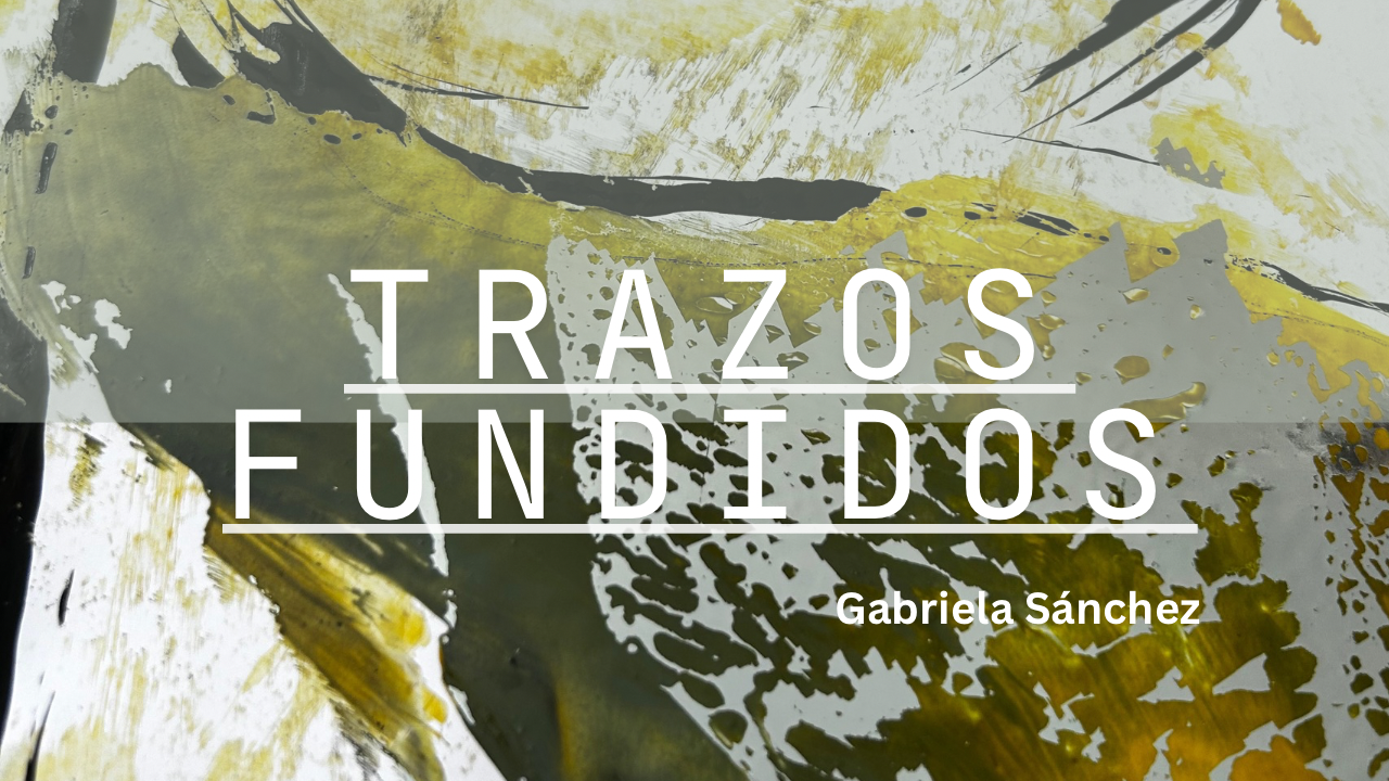 Trazos Fundidos — curso de Gabriela Sánchez