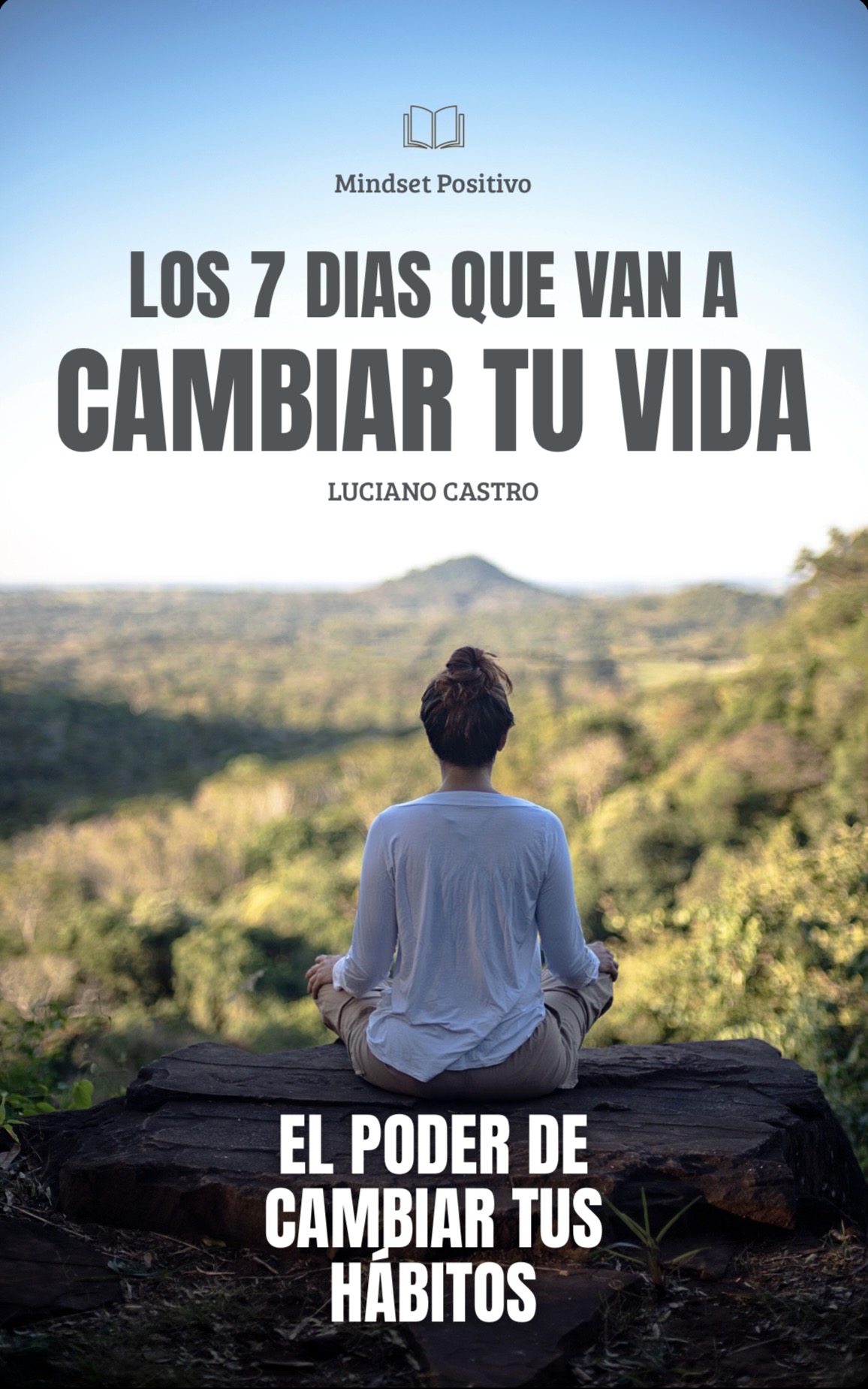 Los 7 Días que van a cambiar tu vida - Luciano Federico Castro Gonz...
