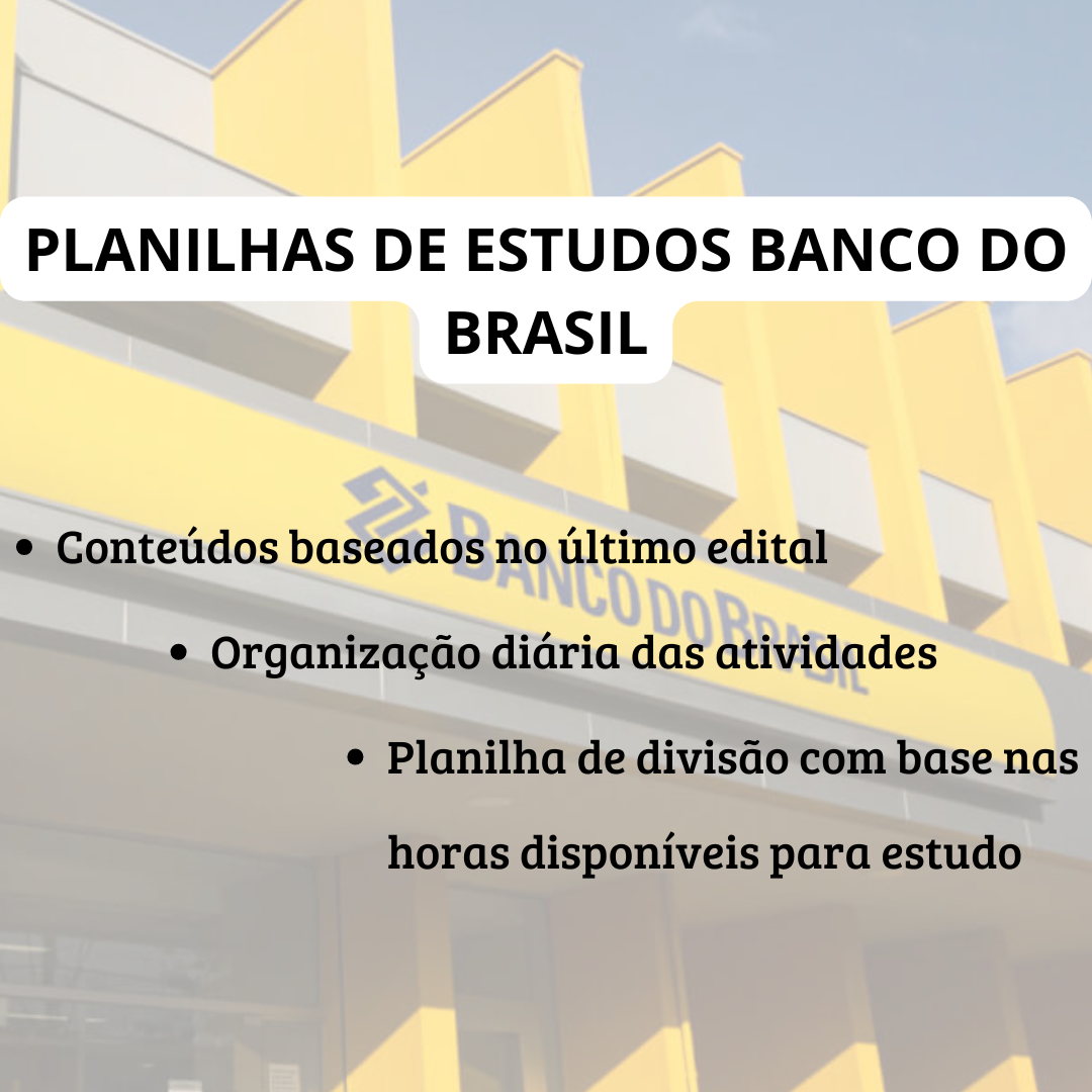 Planilhas de estudos para o concurso do Banco do Brasil ( 3 planilhas: 1 - conteúdos, 1- organização diária separadas por hora, 1-horas de estudos X peso das disciplinas)
