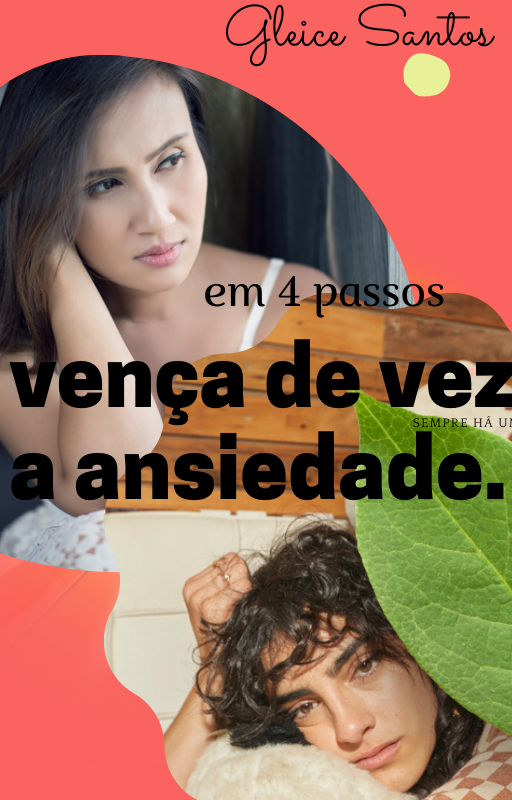Em apenas 4 passos vença a ansiedade de vez!