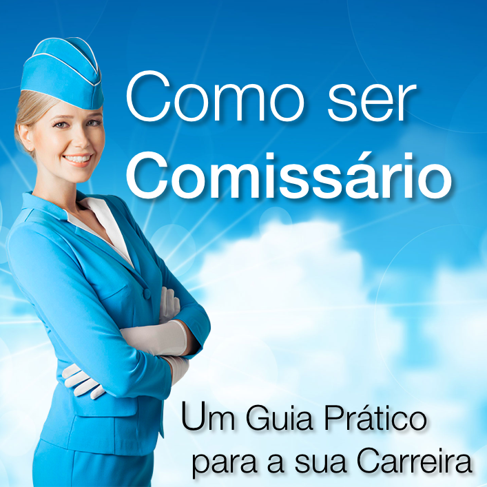 Como ser Comissário de Bordo - O Guia Completo de Carreira!