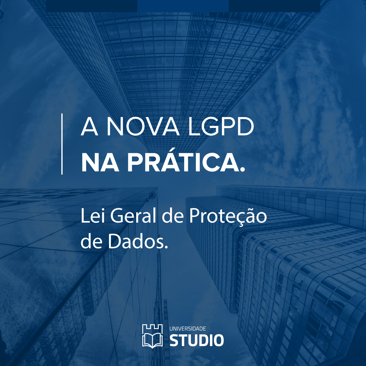 A Nova LGPD na Prática - Lei Geral de Proteção de Dados