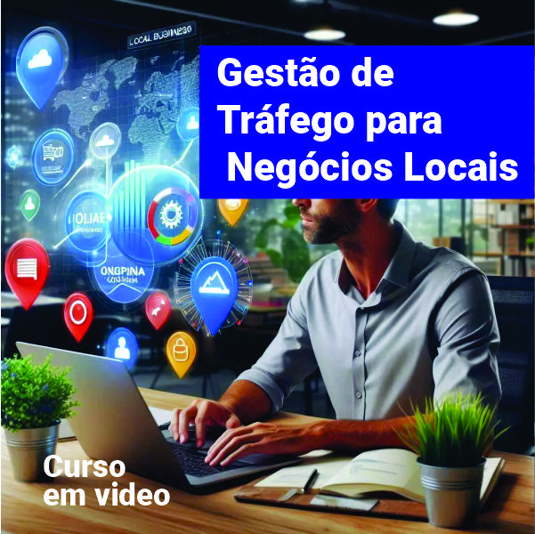 CURSO - Gestão de Tráfego para Negócios Locais