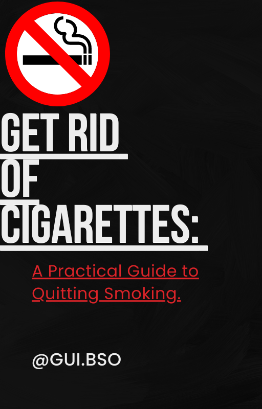 Get Rid of Cigarettes A Practical Guide to Quitting Smoking
