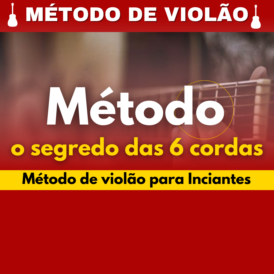 Método de violão o segredo das 6 cordas
