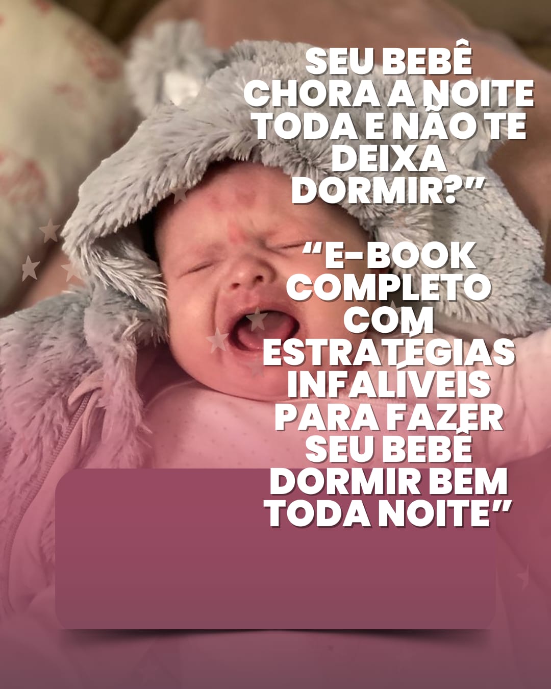 Seu bebê chora a noite toda e não te deixa dormir?” “E-book comple...