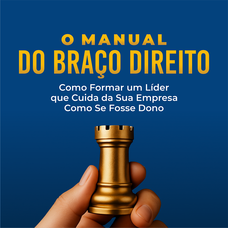 [Livro] O Manual do Braço Direito: Como Formar um Líder que Cuida d...