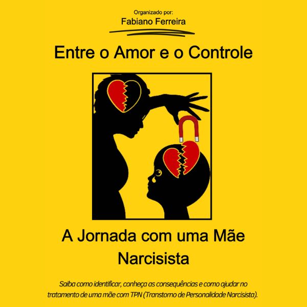 Entre o Amor e o Controle: A Jornada com uma Mãe Narcisista - Fabia...