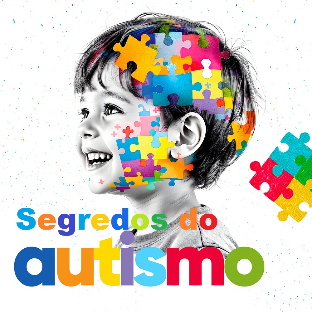 Segredos do Autismo - Técnicas Comprovadas para Pais Aplicarem no Dia a Dia em Casa