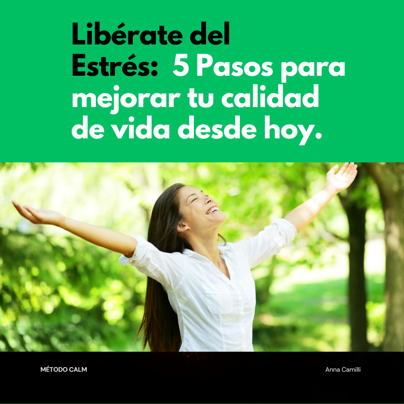 5 pasos para mejorar tu calidad de vida desde hoy. - Anna Camilli